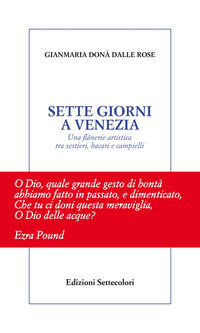 9788896986486 - Sette giorni a Venezia. Una flânerie artistica tra sestieri, bacari e campielli