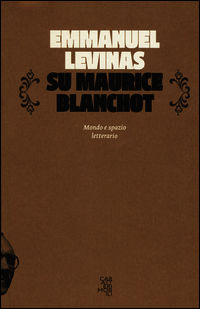9788896989807 - Su Maurice Blanchot. Mondo e spazio letterario