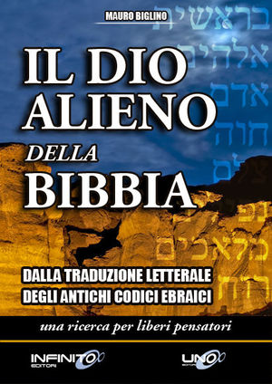 9788897013105 - Il dio alieno della Bibbia. Dalla traduzione letterale degli antichi codici ebraici