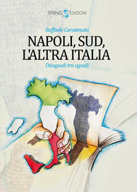 9788897033417 - Napoli, Sud, l'altra Italia. Disuguali tra uguali