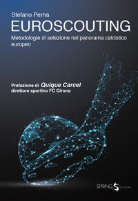 9788897033530 - Euroscouting. Metodologie di selezione nel panorama calcistico europeo