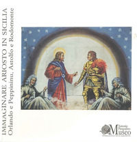9788897035831 - Immaginare Ariosto in Sicilia. Orlando e Peppininu, Astolfo e Rodomonte. Ediz. illustrata