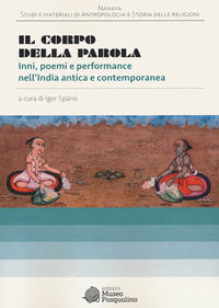 9788897035954 - Il corpo della parola. Inni, poemi e performance nell'India antica e contemporanea