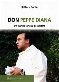 9788897050483 - Don Peppe Diana. Un martire in terra di camorra
