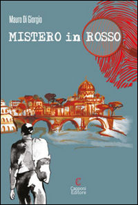 9788897066941 - Mistero in rosso. La prima indagine del commissario Ferrer