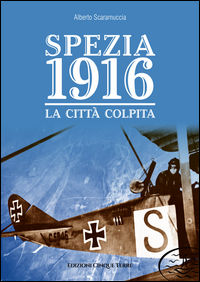 9788897070825 - Spezia 1916. La città colpita