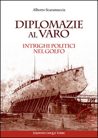 9788897070870 - Diplomazie al varo. Intrighi politici nel golfo