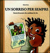 9788897086307 - Un sorriso per sempre. Storie di incontri che cambiano la vita