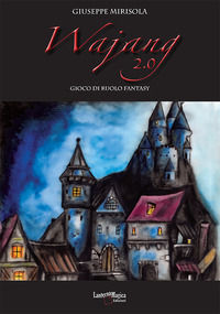 9788897115526 - Wajang 2.0. Gioco di ruolo fantasy. Ediz. illustrata