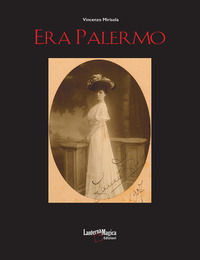 9788897115540 - Era Palermo. Immagini e collezionismo. Ediz. illustrata
