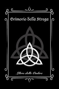 9788897115564 - Grimorio della Strega. Libro delle Ombre (Medium). Ediz. illustrata