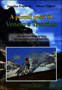 9788897122753 - A piccoli passi in Veneto e Trentino. Itinerari per baby trekker dal marsupio allo scarponcino