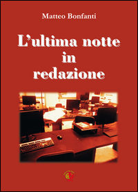 9788897124511 - L'ultima notte in redazione