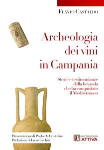 9788897128014 - Acheologia dei vini in Campania. Storie e testimonianze della bevanda che ha conquistato il Mediterraneo