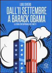 9788897141679 - Dall'11 settembre a Barack Obama. La storia contemporanea nei fumetti