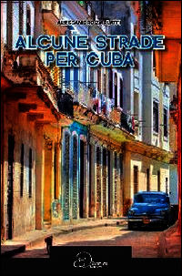 9788897157281 - Alcune strade per Cuba