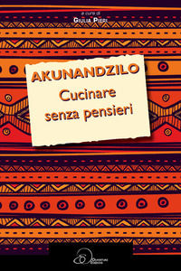 9788897157595 - Akunandzilo. Cucinare senza pensieri