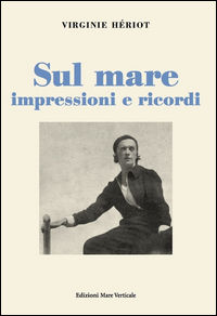9788897173526 - Sul mare. Impressioni e ricordi