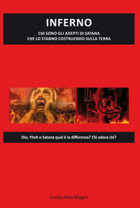 9788897180753 - Inferno. Chi sono gli adepti di Satana che lo stanno costruendo sulla Terra
