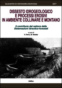 9788897181354 - Dissesto idrogeologico e processi erosivi in ambiente collinare e montano. Il contributo del settore delle sistemazioni