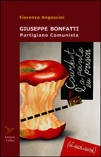 9788897206132 - Giuseppe Bonfatti. Partigiano comunista