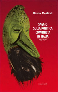 9788897206309 - Saggio sulla politica comunista in Italia 1919-1970