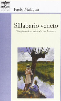 9788897210054 - Sillabario veneto. Viaggio sentimentale tra parole venete