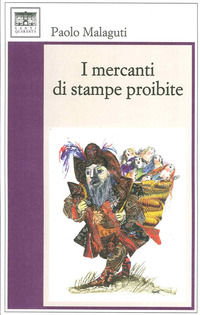 9788897210160 - I mercanti di stampe proibite