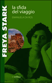 9788897221265 - Freya Stark. La sfida del viaggio