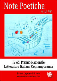9788897226529 - Note poetiche. 4ª edizione premio nazionale letteratura italiana contemporanea