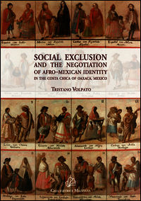 9788897243199 - Social exclusion and the negotiation of Afro-Mexican identity in the Costa Chica of Oaxaca, Mexico