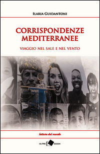 9788897264521 - Corrispondenze mediterranee. Viaggio nel sale e nel vento