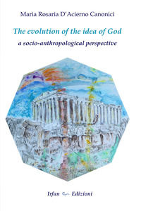 9788897278870 - The evolution of the idea of god: a socio-anthropological perspective
