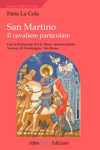 9788897278900 - San Martino. Il cavaliere particolare