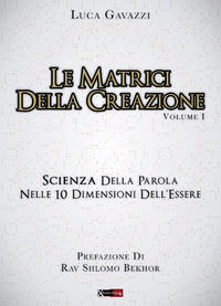 9788897286547 - Le matrici della creazione. Vol. 1: Scienza della parola nelle 10 dimensioni dell'essere