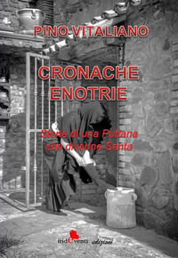 9788897295129 - Cronache enotrie. Storie di una puttana che divenne santa