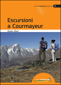 9788897299837 - Escursioni a Courmayeur. Val Veny, Val Ferret, Valdigne, La Thuille