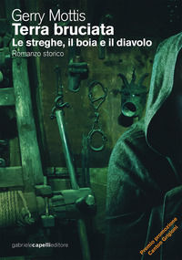 9788897308621 - Terra bruciata. Le streghe, il boia e il diavolo