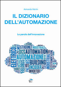 9788897323532 - Il dizionario dell'automazione. Le parole dell'innovazione