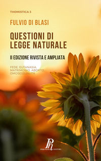 9788897328070 - Questioni di legge naturale. Fede, eutanasia, matrimonio, aborto, omosessualità