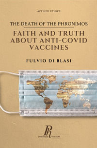 9788897328131 - The Death of the Phronimos. Faith and truth about anti Covid vaccines