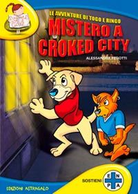 9788897347002 - Le avventure di Togo & Ringo. Mistero a Croked City
