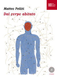 9788897356264 - Dal corpo abitato. Con CD Audio