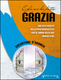 9788897379393 - Egli mi ha fatto grazia