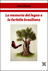 9788897382249 - La memoria del legno e la farfalla brasiliana