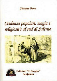9788897387244 - Credenze popolari, magia e religiosità al sud di Salerno