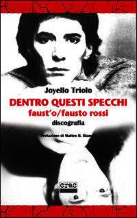 9788897389156 - Dentro questi specchi. Faust'o/Fausto Rossi discografia
