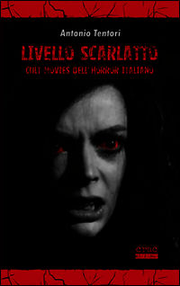 9788897389163 - Livello scarlatto. Cult movies dell'horror italiano