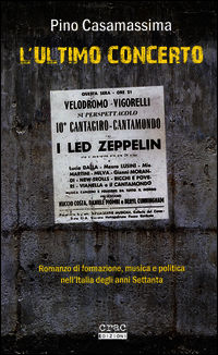 9788897389200 - L'ultimo concerto. Romanzo di formazione, musica e politica nell'Italia degli anni Settanta