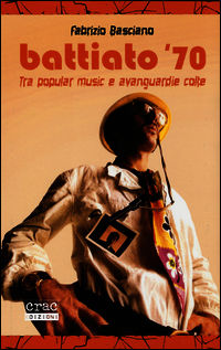 9788897389231 - Battiato '70. Tra popular music e avanguardie colte
